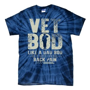 Vet Bod Like Dad Bod But With More Back Pain Fathers Day Tie-Dye T-Shirt