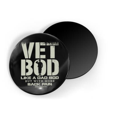 Vet Bod Like A Dad Bod But With More Back Pain Funny Veteran Magnet