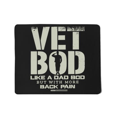 Vet Bod Like A Dad Bod But With More Back Pain Funny Veteran Mousepad