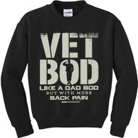 Vet Bod Like A Dad Bod But With More Back Pain Funny Veteran Kids Sweatshirt