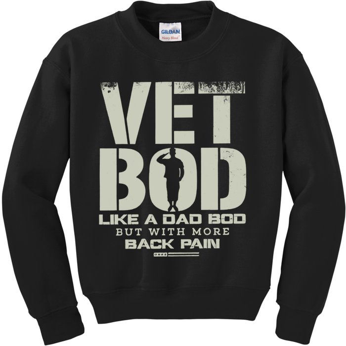 Vet Bod Like A Dad Bod But With More Back Pain Funny Veteran Kids Sweatshirt