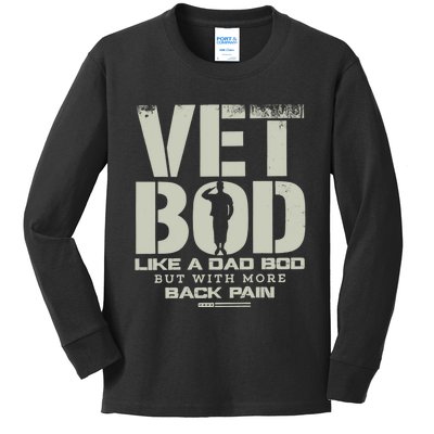 Vet Bod Like A Dad Bod But With More Back Pain Funny Veteran Kids Long Sleeve Shirt