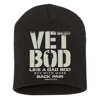 Vet Bod Like A Dad Bod But With More Back Pain Funny Veteran Short Acrylic Beanie