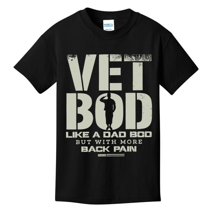 Vet Bod Like A Dad Bod But With More Back Pain Funny Veteran Kids T-Shirt