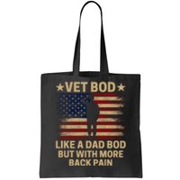 Vet Bod Like A Dad Bod But With More Back Pain Funny Veteran Tote Bag