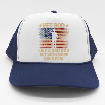 Vet Bod Like A Dad Bod But With More Back Pain Funny Veteran Trucker Hat