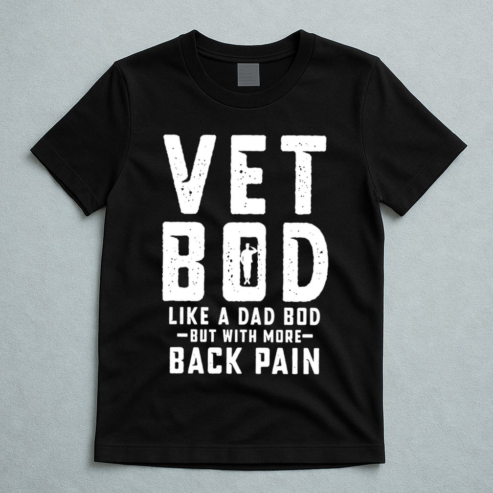 Vet Bod Like A Dad Bod T-Shirt