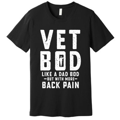 Vet Bod Like A Dad Bod Premium T-Shirt