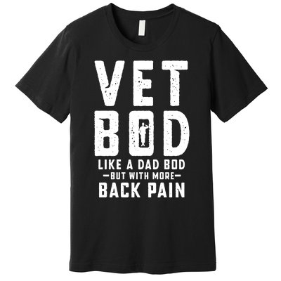 Vet Bod Like A Dad Bod Premium T-Shirt