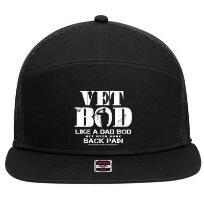 Vet Bod Like A Dad Bod But With More Back Pain Gift 7 Panel Mesh Trucker Snapback Hat