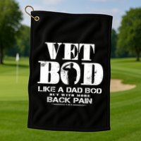 Vet Bod Like A Dad Bod But With More Back Pain Gift Golf Towel