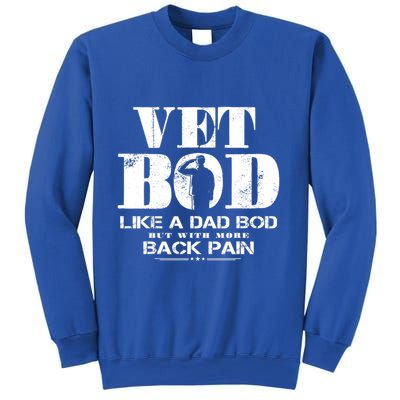 Vet Bod Like A Dad Bod But With More Back Pain Gift Sweatshirt