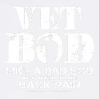 Vet Bod Like A Dad Bod But With More Back Pain Gift Garment-Dyed Sweatshirt