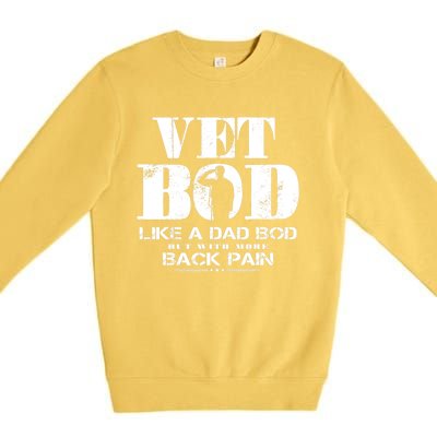 Vet Bod Like A Dad Bod But With More Back Pain Great Gift Premium Crewneck Sweatshirt