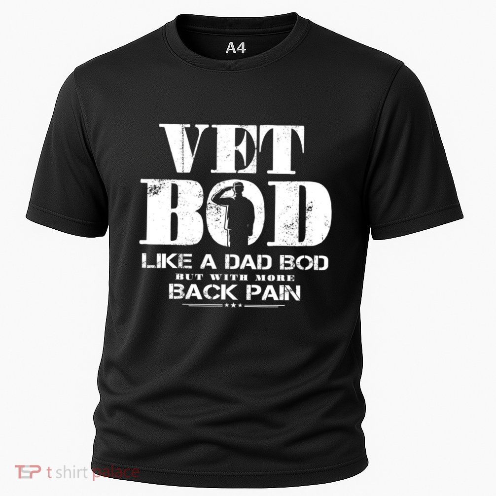 Vet Bod Like A Dad Bod But With More Back Pain Great Gift Performance Shirt