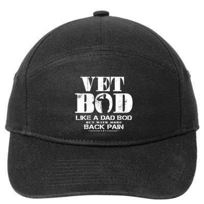 Vet Bod Like A Dad Bod But With More Back Pain Great Gift 7-Panel Snapback Hat