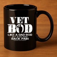 Vet Bod Like A Dad Bod But With More Back Pain Great Gift 11oz C Handle Ceramic Mug