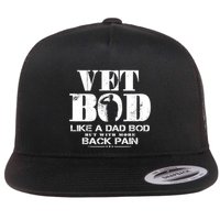 Vet Bod Like A Dad Bod But With More Back Pain Great Gift Flat Bill Trucker Hat