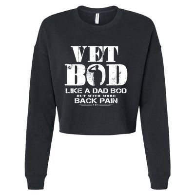 Vet Bod Like A Dad Bod But With More Back Pain Great Gift Cropped Pullover Crew