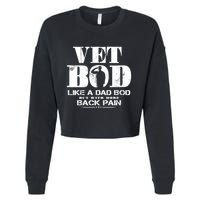 Vet Bod Like A Dad Bod But With More Back Pain Great Gift Cropped Pullover Crew