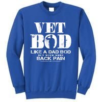 Vet Bod Like A Dad Bod But With More Back Pain Great Gift Sweatshirt