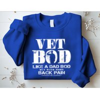 Vet Bod Like A Dad Bod But With More Back Pain Great Gift Sweatshirt
