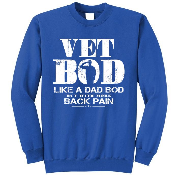 Vet Bod Like A Dad Bod But With More Back Pain Great Gift Tall Sweatshirt