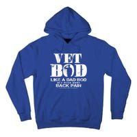 Vet Bod Like A Dad Bod But With More Back Pain Great Gift Tall Hoodie