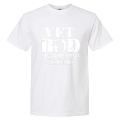 Vet Bod Like A Dad Bod But With More Back Pain Great Gift Garment-Dyed Heavyweight T-Shirt