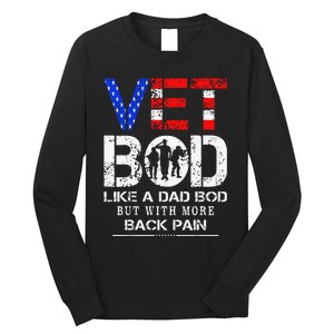 Vet Bod Like Dad Bod But With More Back Pain Veterans Day Long Sleeve Shirt