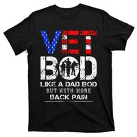 Vet Bod Like Dad Bod But With More Back Pain Veterans Day T-Shirt