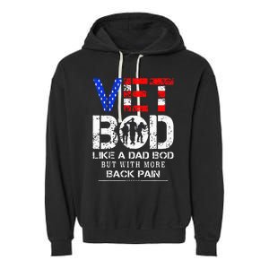 Vet Bod Like Dad Bod But With More Back Pain Veterans Day Garment-Dyed Fleece Hoodie