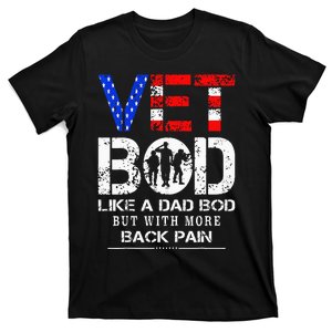 Vet Bod Like Dad Bod But With More Back Pain Veterans Day T-Shirt