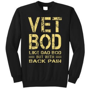 Vet Bod Like Dad Bod But With Back Pain Sarcastic Veterans Sweatshirt