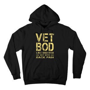 Vet Bod Like Dad Bod But With Back Pain Sarcastic Veterans Tall Hoodie