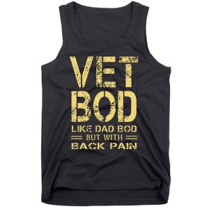 Vet Bod Like Dad Bod But With Back Pain Sarcastic Veterans Tank Top