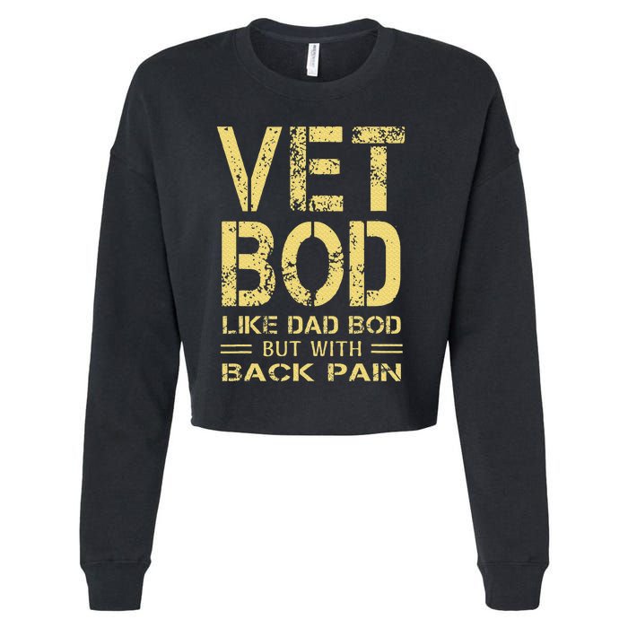 Vet Bod Like Dad Bod But With Back Pain Sarcastic Veterans Cropped Pullover Crew