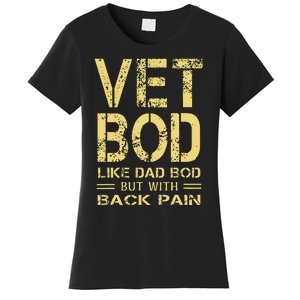 Vet Bod Like Dad Bod But With Back Pain Sarcastic Veterans Women's T-Shirt