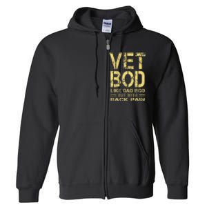 Vet Bod Like Dad Bod But With Back Pain Sarcastic Veterans Full Zip Hoodie