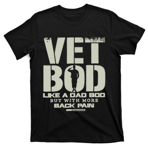 Vet Bod Like Dad Bod But With More Back Pain T-Shirt