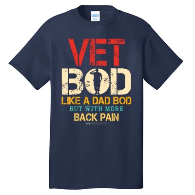 Vet Bod Like Dad Bod But More Back Pain Retro Vintage Tall T-Shirt