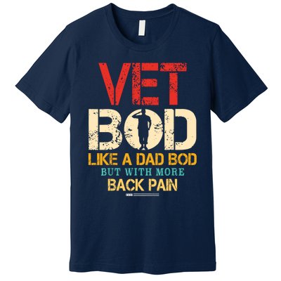 Vet Bod Like Dad Bod But More Back Pain Retro Vintage Premium T-Shirt