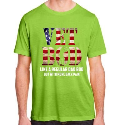 Vet Bod Like A Dad Bod But With More Back Pain American Flag Meaningful Gift Adult ChromaSoft Performance T-Shirt