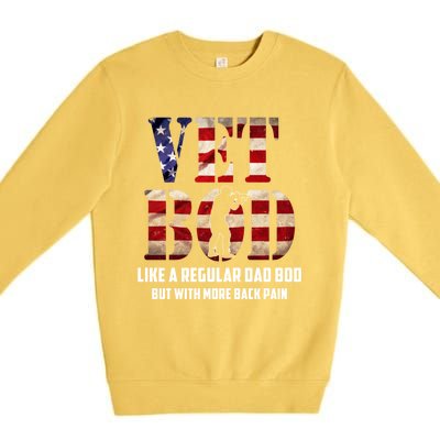 Vet Bod Like A Dad Bod But With More Back Pain American Flag Meaningful Gift Premium Crewneck Sweatshirt