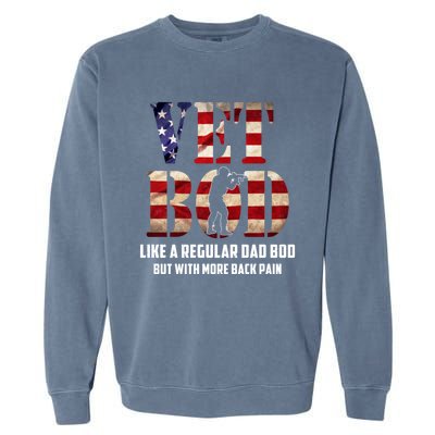 Vet Bod Like A Dad Bod But With More Back Pain American Flag Meaningful Gift Garment-Dyed Sweatshirt