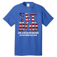 Vet Bod Like A Dad Bod But With More Back Pain American Flag Meaningful Gift Tall T-Shirt