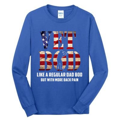 Vet Bod Like A Dad Bod But With More Back Pain American Flag Meaningful Gift Tall Long Sleeve T-Shirt