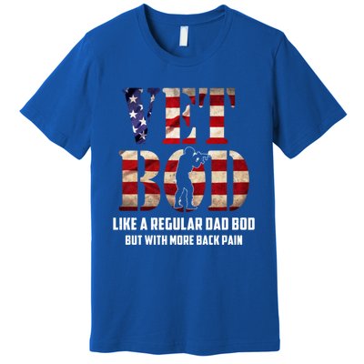 Vet Bod Like A Dad Bod But With More Back Pain American Flag Meaningful Gift Premium T-Shirt