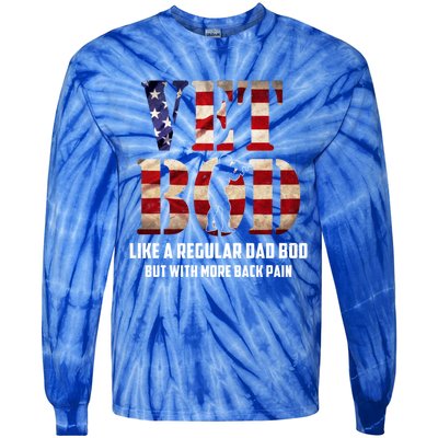 Vet Bod Like A Dad Bod But With More Back Pain American Flag Meaningful Gift Tie-Dye Long Sleeve Shirt