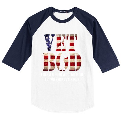 Vet Bod Like A Dad Bod But With More Back Pain American Flag Meaningful Gift Baseball Sleeve Shirt